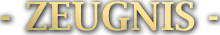 Zeugnisse